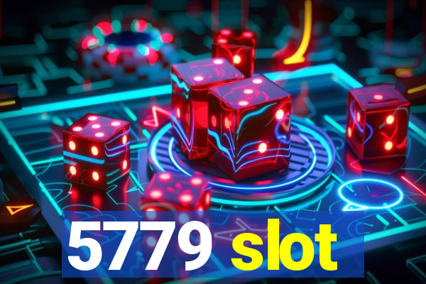 5779 slot